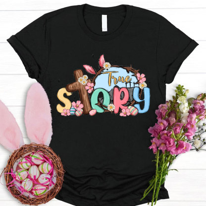 True Story Christian T-Shirt